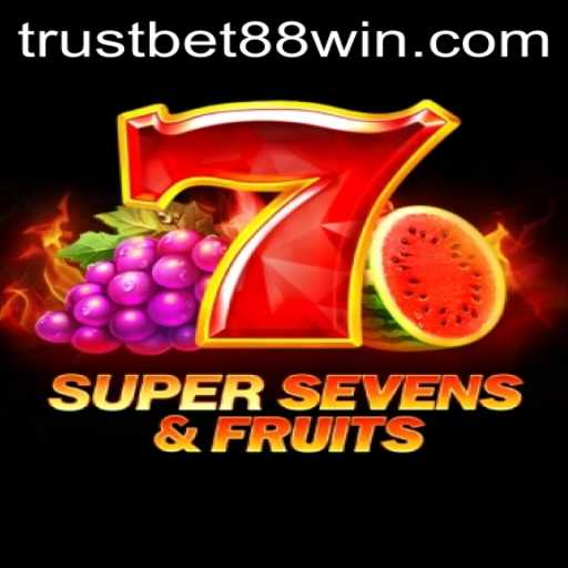 Experience the Excitement of 7SuperSevensFruits with TRUSTBET88