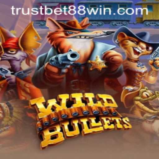 Exploring the Thrilling World of WildBullets and TRUSTBET88